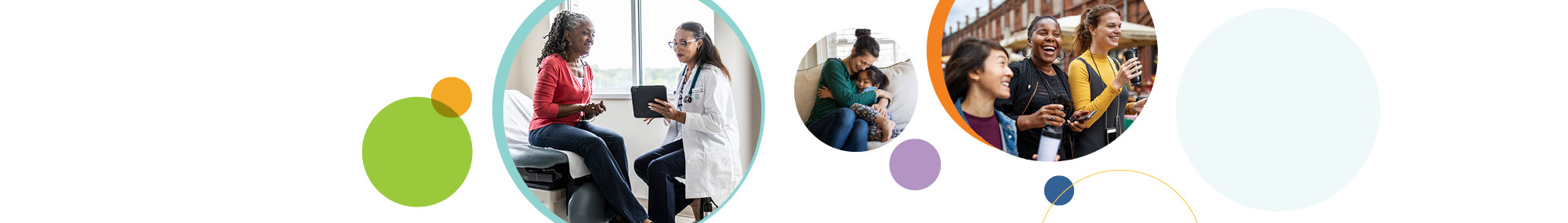 A series of three circular images related to women’s health. The first image (left) shows a health care provider consulting a patient. The middle image shows a mother hugging her daughter on a couch. The third image (right) shows a group of women walking and smiling. The images are surrounded by colorful, overlapping circles in green, orange, purple, and blue.