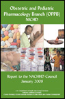 Obstetric and Pediatric Pharmacology Branch (OPPB), NICHD, Report to the NACHHD Council, January 2008 Obstetric and Pediatric Pharmacology Branch (OPPB), NICHD, Report to the NACHHD Council, January 2008