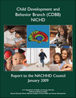 Child Development and Behavior Branch (CDBB), NICHD, Report to the NACHHD Council, January 2009 Child Development and Behavior Branch (CDBB), NICHD, Report to the NACHHD Council, January 2009