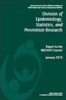 Division of Epidemiology, Statistics, and Prevention Research, NICHD, Report to the NACHHD Council, January 2010 Division of Epidemiology, Statistics, and Prevention Research, NICHD, Report to the NACHHD Council, January 2010